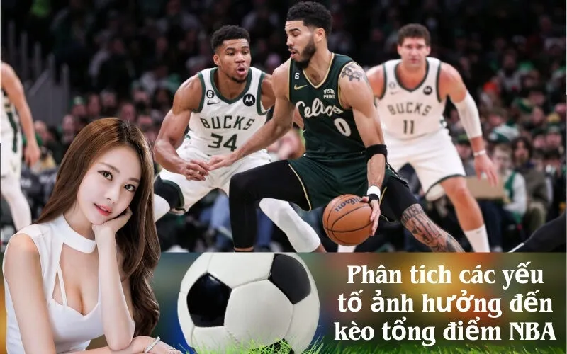 Phân tích các yếu tố ảnh hưởng đến kèo tổng điểm NBA