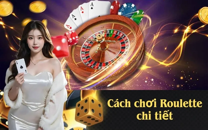 Cách chơi Roulette chi tiết