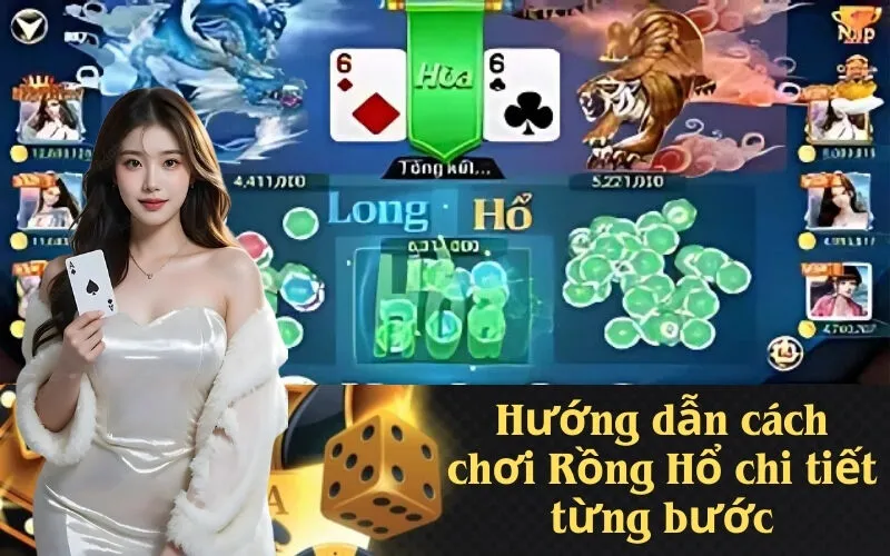 Hướng dẫn cách chơi Rồng Hổ chi tiết từng bước