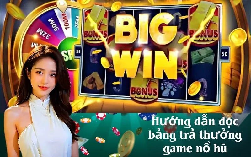 Hướng dẫn đọc bảng trả thưởng game nổ hũ