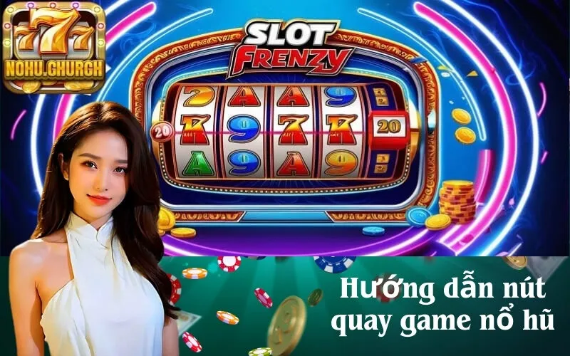 Hướng dẫn nút quay game nổ hũ