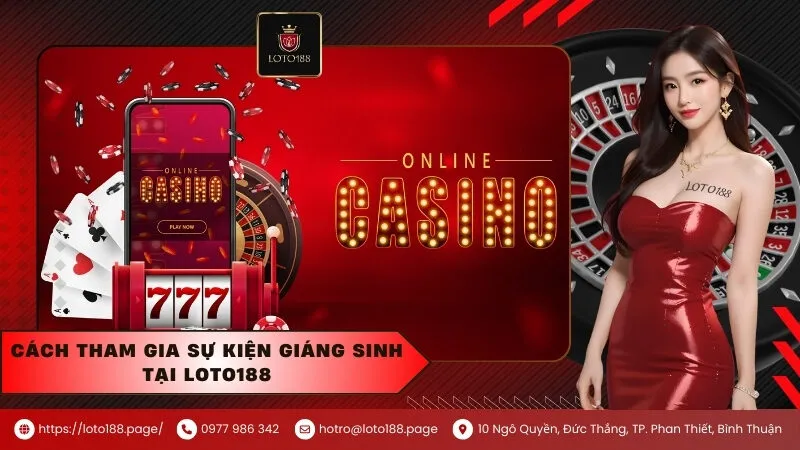Cách tham gia sự kiện Giáng Sinh tại Loto188