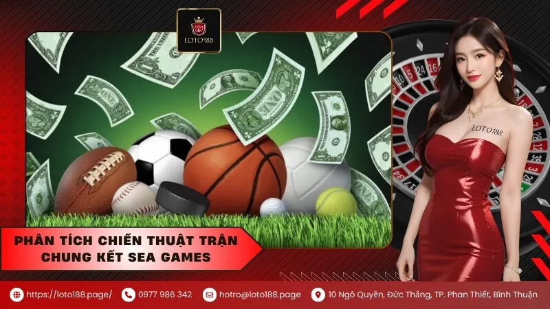 Phân tích chiến thuật trận Chung kết SEA Games