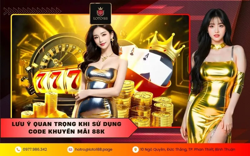Lưu ý quan trọng khi sử dụng Code khuyến mãi 88K